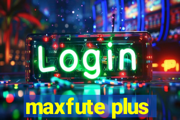 maxfute plus